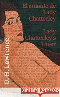 El amante de Lady Chatterley - Lady Chatterley's Lover D. H. Lawrence Guillermo Tirelli 9781836470427 Rosetta Edu