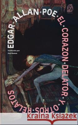 El coraz?n delator y otros relatos: Nueva traducci?n al espa?ol Edgar Allan Poe Joel Ramos 9781836471189 Rosetta Edu