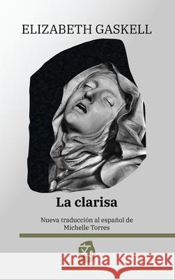 La clarisa: Nueva traducci?n al espa?ol Michelle Torres 9781836471400 Rosetta Edu