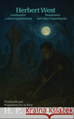 Herbert West, reanimador y otros experimentos - Herbert West: Texto paralelo biling?e - Bilingual edition: Ingl?s - Espa?ol / English - Spanish Magdalena d 9781836471462 Rosetta Edu