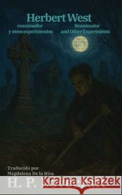 Herbert West, reanimador y otros experimentos - Herbert West: Texto paralelo biling?e - Bilingual edition: Ingl?s - Espa?ol / English - Spanish H. P. Lovecraft Magdalena d 9781836471479 Rosetta Edu