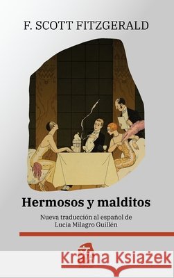 Hermosos y malditos: Nueva traducción al español Fitzgerald, F. Scott, Guillén, Lucía Milagro 9781836471998 Rosetta Edu