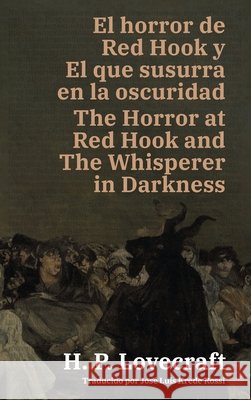 El horror de Red Hook y El que susurra en la oscuridad - The Horror at Red Hook and The Whisperer in Darkness: Texto paralelo bilingüe - Bilingual edi Lovecraft, H. P., Krede Rossi, José Luis 9781836472100 Rosetta Edu