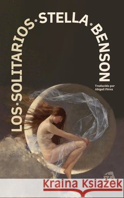 Los solitarios: Nueva traducci?n al espa?ol Stella Benson Abigail P?rez 9781836472162 Rosetta Edu
