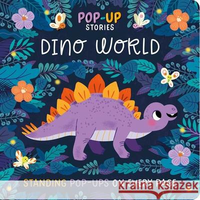 Pop-Up Stories: Dino World: With Standing Pop-Ups on Every Page Igloobooks                               Malgorzata Detner 9781836504559 Igloo Books