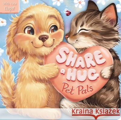Share a Hug: Pet Pals Igloobooks 9781836504580