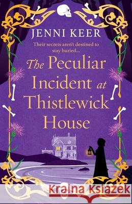 The Peculiar Incident at Thistlewick House Jenni Keer 9781836560876 Boldwood Books Ltd