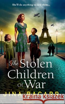 The Stolen Children of War Jina Bacarr 9781836568667 Boldwood Books Ltd