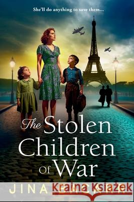 The Stolen Children of War Jina Bacarr 9781836568681 Boldwood Books Ltd