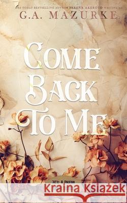 Come Back To Me: Discreet G. A. Mazurke Serena Akeroyd 9781836580461 Serena Akeroyd Publishing Ltd.