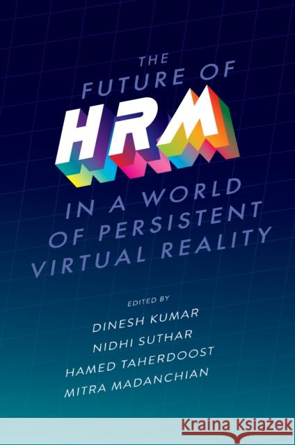 The Future of HRM in a World of Persistent Virtual Reality  9781836621119 Emerald Publishing Limited