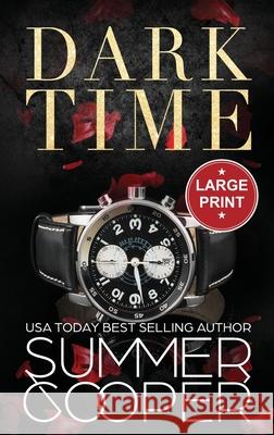 Dark Time: A Billionaire Dark Contemporary Romance (Large Print Hardback) Summer Cooper 9781836700135 Hot Summer and Sexy Romance