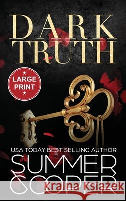 Dark Truth: A Billionaire Dark Contemporary Romance (Large Print Hardback) Summer Cooper 9781836700142 Lovy Books