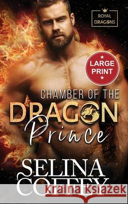 Chamber Of The Dragon Prince: A Shifter Hunter Paranormal Romance (Large Print Hardback) Selina Coffey 9781836700326