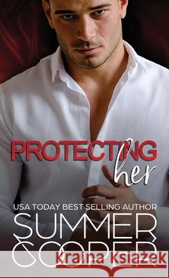 Protecting Her: A Billionaire Contemporary Romance (Hardback) Summer Cooper 9781836700623 Lovy Books