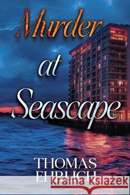 Murder at Seascape Thomas Ehrlich 9781836710028