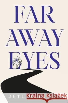 Far Away Eyes Beth Geyer 9781836710523