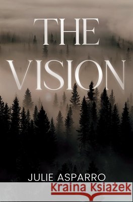 The Vision Julie Asparro 9781836712671 Pegasus Elliot Mackenzie Publishers