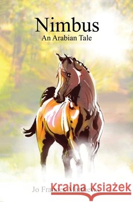 Nimbus: An Arabian Tale Jo Frances Matthews 9781836713227 Pegasus Elliot Mackenzie Publishers