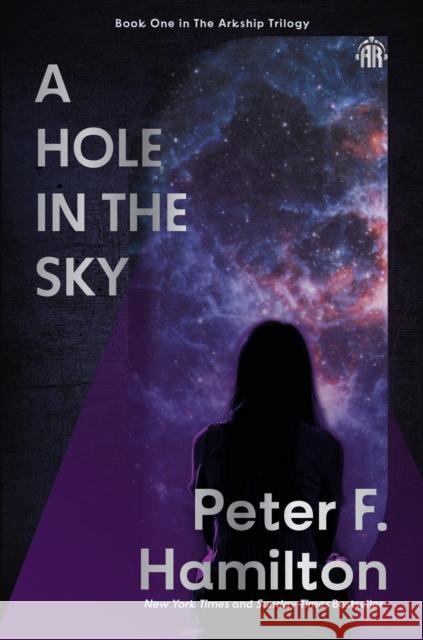 A Hole in The Sky: Arkship Trilogy Book I Peter F. Hamilton 9781836730095 Angry Robot