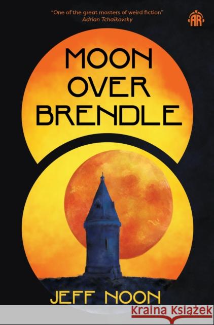 Moon Over Brendle Jeff Noon 9781836730309 Angry Robot