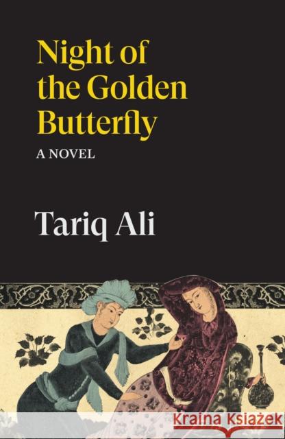 Night of the Golden Butterfly: A Novel Tariq Ali 9781836743705
