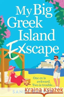 My Big Greek Island Ex-Scape Sandy Barker 9781836780274 Boldwood Books Ltd