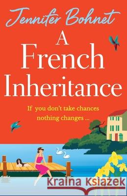 A French Inheritance Jennifer Bohnet 9781836780878 Boldwood Books Ltd