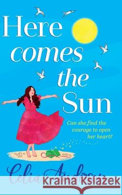 Here Comes the Sun Celia Anderson 9781836782056