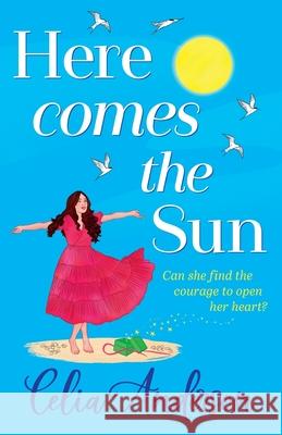 Here Comes the Sun Celia Anderson 9781836782063