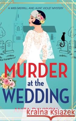 Murder at the Wedding Anita Davison 9781836783534 Boldwood Books Ltd