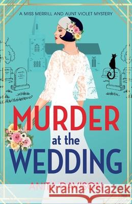 Murder at the Wedding Anita Davison 9781836783541 Boldwood Books Ltd