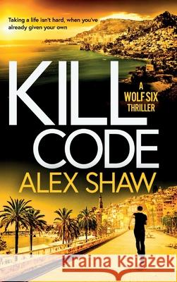 Kill Code Alex Shaw 9781836784036 Boldwood Books Ltd