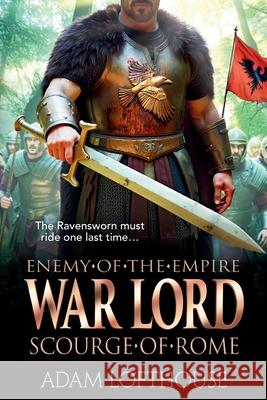 War Lord: Scourge of Rome Adam Lofthouse 9781836785316