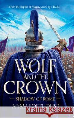 Wolf and the Crown Adam Lofthouse 9781836785408