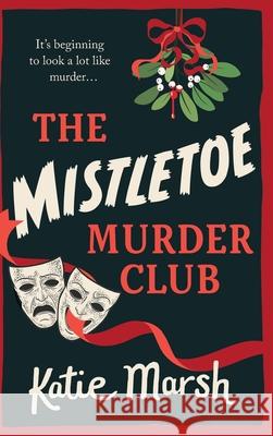 The Mistletoe Murder Club Katie Marsh 9781836787358 Boldwood Books Ltd