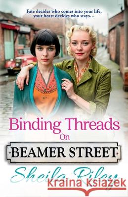 Binding Threads on Beamer Street Sheila Riley 9781836788669 Boldwood Books Ltd
