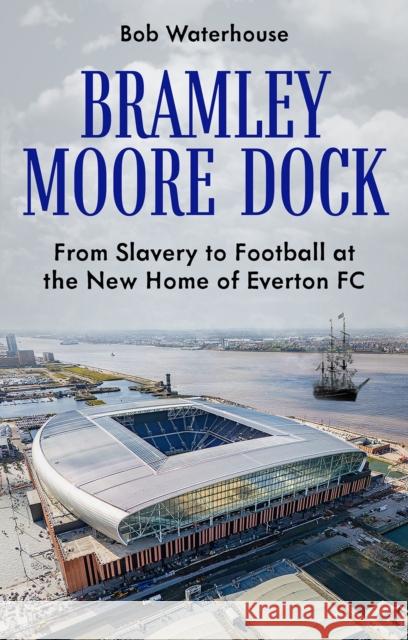 Bramley Moore Dock Robert Waterhouse 9781836802020