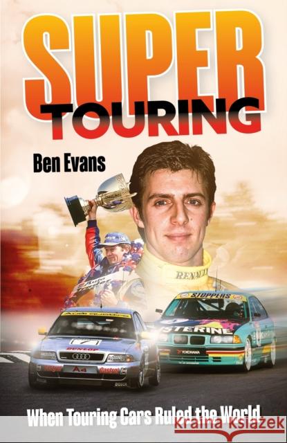 Super Touring Ben Evans 9781836802402 Pitch Publishing Ltd