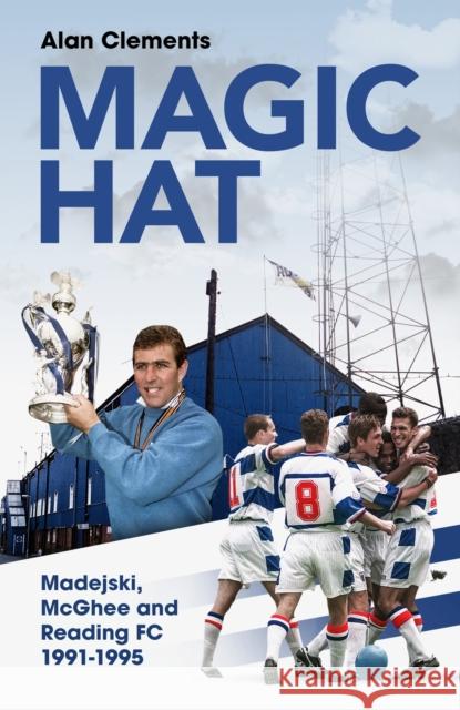 Magic Hat Clements, Alan 9781836802433 Pitch Publishing Ltd