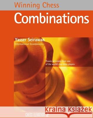 Winning Chess Combinations Yasser Seirawan 9781836840480 Chess Elevation
