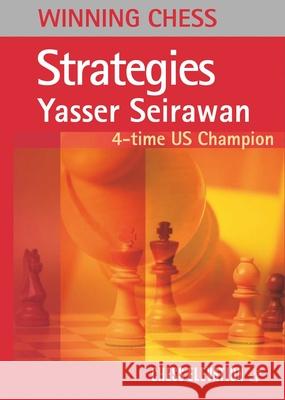Winning Chess Strategies Yasser Seirawan 9781836840558 Chess Elevation