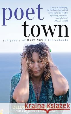 Poet Town: The Poetry of Hastings & Thereabouts, Deluxe Photo Edition Various Poets                            Richard Newham-Sullivan Maxine Silver 9781836881780