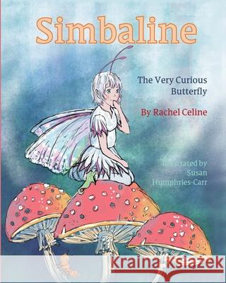 Simbaline: The Very Curious Butterfly Rachel Celine 9781836883432