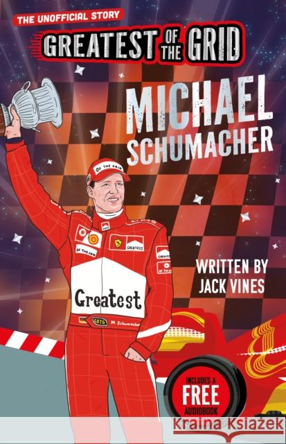 Greatest of the Grid: Michael Schumacher Jack Vines 9781836891192