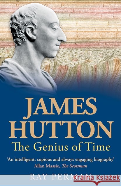 James Hutton: The Genius of Time Ray Perman 9781836920038