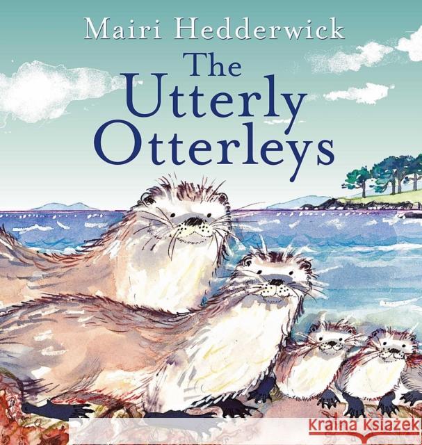 The Utterly Otterleys Mairi Hedderwick 9781836920205