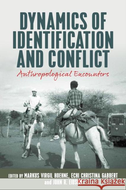 Dynamics of Identification and Conflict: Anthropological Encounters  9781836950493 Berghahn Books
