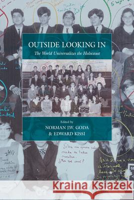 Outside Looking in: The World Universalizes the Holocaust Norman J. W. Goda Edward Kissi 9781836953173 Berghahn Books
