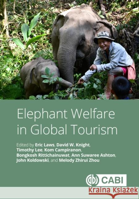 Elephant Welfare in Global Tourism Eric Laws David W. Knight Timothy Lee 9781836990079 Cabi